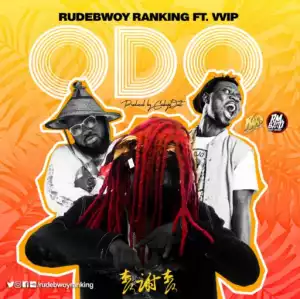 Rudebwoy Ranking - Odo Ft. VVIP